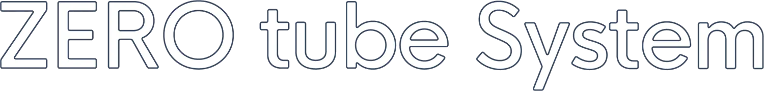ZERO tube System